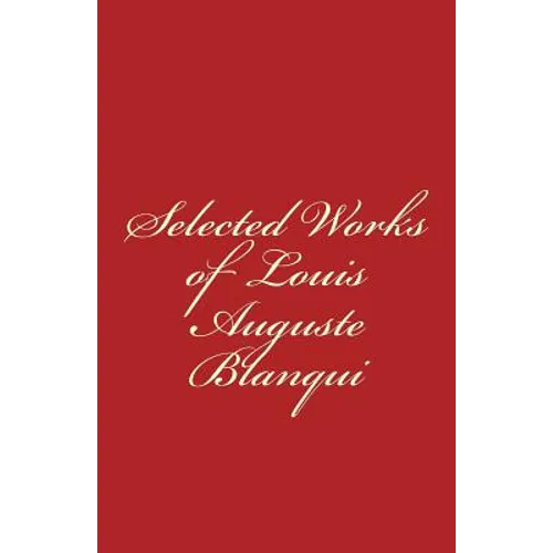 Selected Works of Louis-Auguste Blanqui - Paperback