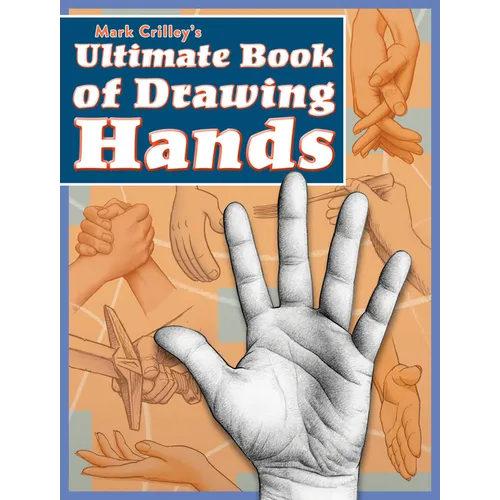 Mark Crilley's Ultimate Book of Drawing Hands - Paperback
