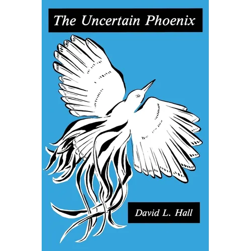 The Uncertain Phoenix: Toward a Post-Cultural Sensibility - Paperback