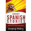 Short Spanish Stories: Beginners Short Stories ToLearn Spanish - Paperback