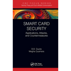 Smart Card Security: Applications, Attacks, and Countermeasures - Paperback