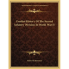 Combat History Of The Second Infantry Division In World War II - Paperback