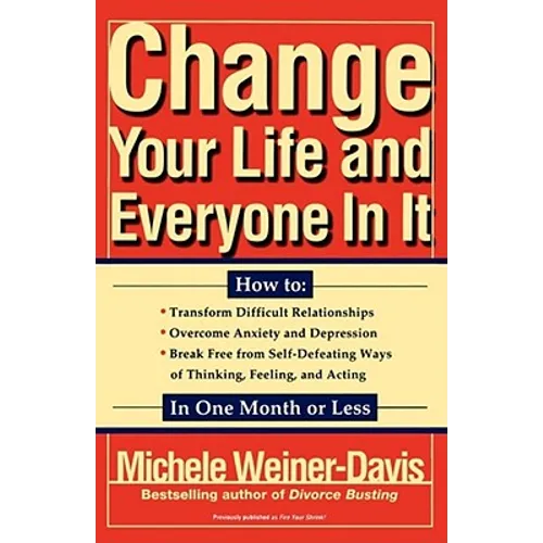 Change Your Life and Everyone in It: How To: - Paperback