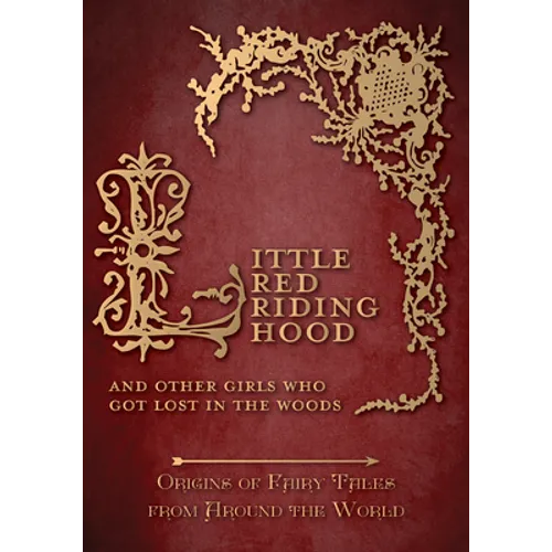 Little Red Riding Hood - And Other Girls Who Got Lost in the Woods (Origins of Fairy Tales from Around the World) - Paperback