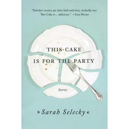 This Cake Is for the Party: Stories - Paperback