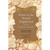 What in the World Happened in the Kingdom of Judah?: The Life and Times of Isaiah the Prophet - Paperback