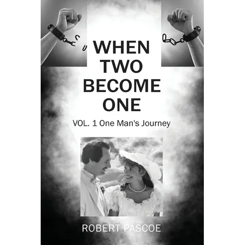 When Two Become One: One Man's Journey - Paperback