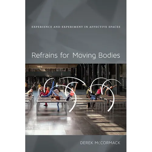 Refrains for Moving Bodies: Experience and Experiment in Affective Spaces - Paperback