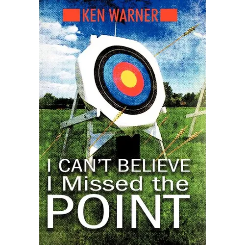 I Can't Believe I Missed the Point: Exposing the Hidden Footholds of Sin That Relentlessly Undermine Our Walk with God - Hardcover