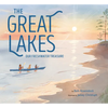 The Great Lakes: Our Freshwater Treasure - Hardcover