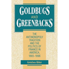Goldbugs and Greenbacks: The Antimonopoly Tradition and the Politics of Finance in America, 18651896 - Paperback