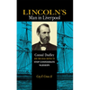 Lincoln's Man in Liverpool - Hardcover