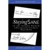 Staying Sane in an Insane World: A Prescription for Even Better Mental Health - Paperback