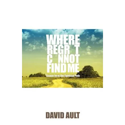 Where Regret Cannot Find Me - Paperback