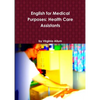 English for Medical Purposes: Health Care Assistants - Paperback