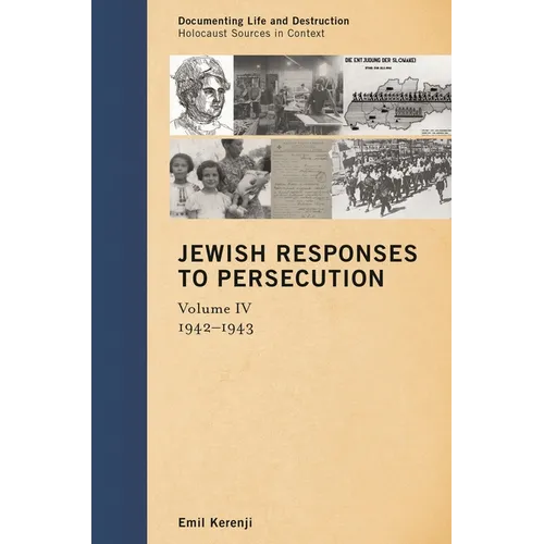 Jewish Responses to Persecution: 1942-1943: Volume 4 - Hardcover