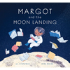 Margot and the Moon Landing - Hardcover