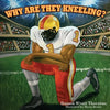 Why Are They Kneeling? - Paperback
