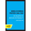 Korea in World Politics, 1940-1950: An Evaluation of American Responsibility - Paperback