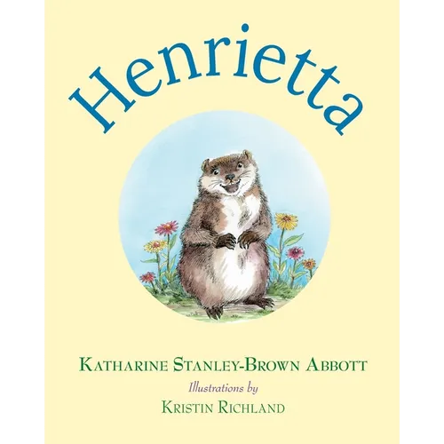 Henrietta (Book 1 in the Henrietta, the Loveable Woodchuck Series) - Paperback