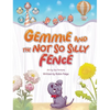 Gemmie and the Not So Silly Fence - Hardcover