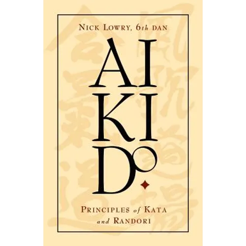 Aikido: Principles of Kata and Randori - Paperback