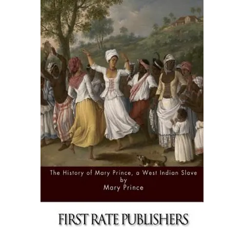 The History of Mary Prince, a West Indian Slave - Paperback