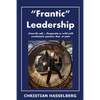 Frantic Leadership: How to Grow Leaders, Inspire Others and Achieve Results or Develop Management Potential by Applying New Mindset, Think - Paperback