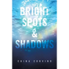 Bright Spots & Shadows - Paperback