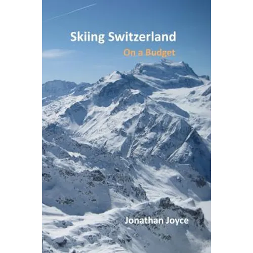 Skiing Switzerland on a budget - Paperback
