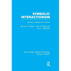 Symbolic Interactionism (RLE Social Theory): Genesis, Varieties and Criticism - Paperback