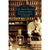 U.S. Army Natick Laboratories: The Science Behind the Soldier - Hardcover