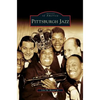 Pittsburgh Jazz - Hardcover