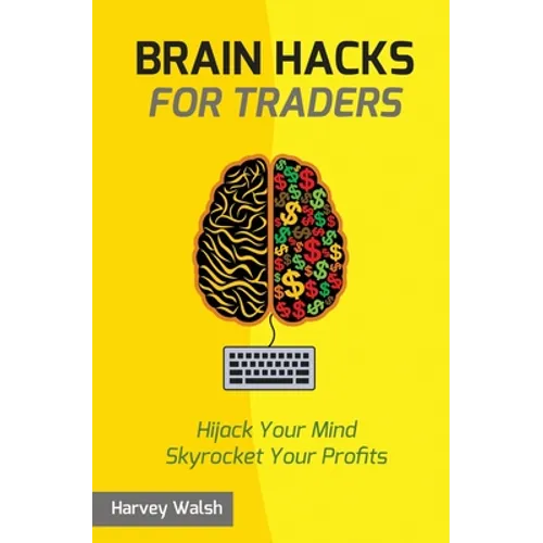 Brain Hacks For Traders - Paperback