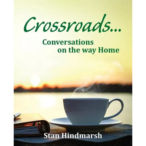 Crossroads: Conversations on the way Home - Paperback