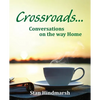 Crossroads: Conversations on the way Home - Paperback