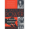 A Taste of Power: A Black Woman's Story - Paperback
