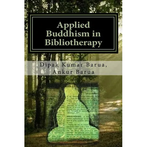 Applied Buddhism in Bibliotherapy: Therapeutic use of Buddhist Texts for Mental Disorders - Paperback