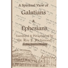 Apostle Paul's Letters to the Community of Believers at Galtia & Ephesus - Translated, Paraphrased, and Allegorically Explained: The Spiritual Code & - Paperback