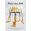 Better Than Gold - Paperback