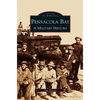 Pensacola Bay: A Military History - Hardcover