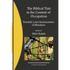 The Biblical Text in the Context of Occupation: Towards a new hermeneutics of liberation - Paperback