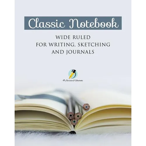 Classic Notebook Wide Ruled for Writing, Sketching and Journals - Paperback