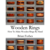 Wooden Rings: How To Make Wooden Rings By Hand - Paperback