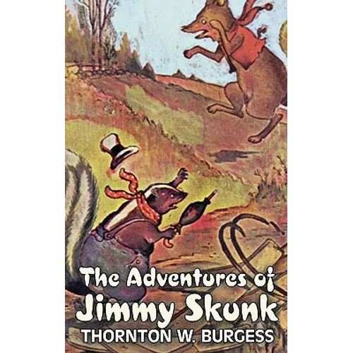 The Adventures of Jimmy Skunk by Thornton Burgess, Fiction, Animals, Fantasy & Magic - Hardcover