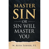 Master Sin or Sin Will Master You - Paperback