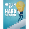 Medium To Hard Sudoku Puzzle Book For Adults 3: 500 Sudoku Puzzles Ranging From Medium To Hard Skill Level. Four 9X9 Sudokus On Every Page. Solutions - Paperback