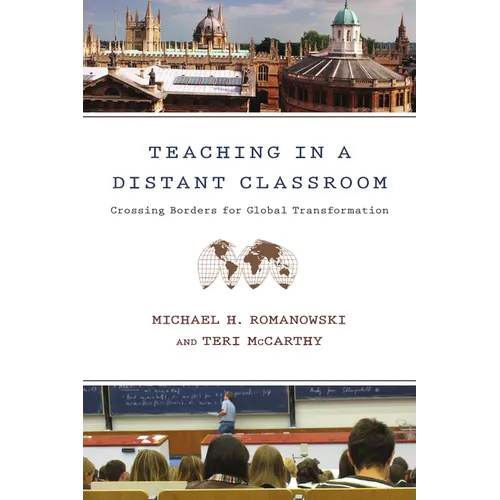 Teaching in a Distant Classroom: Crossing Borders for Global Transformation - Paperback