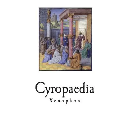Cyropaedia: The Education of Cyrus - Paperback