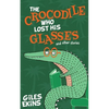 The Crocodile Who Lost His Glasses - Paperback